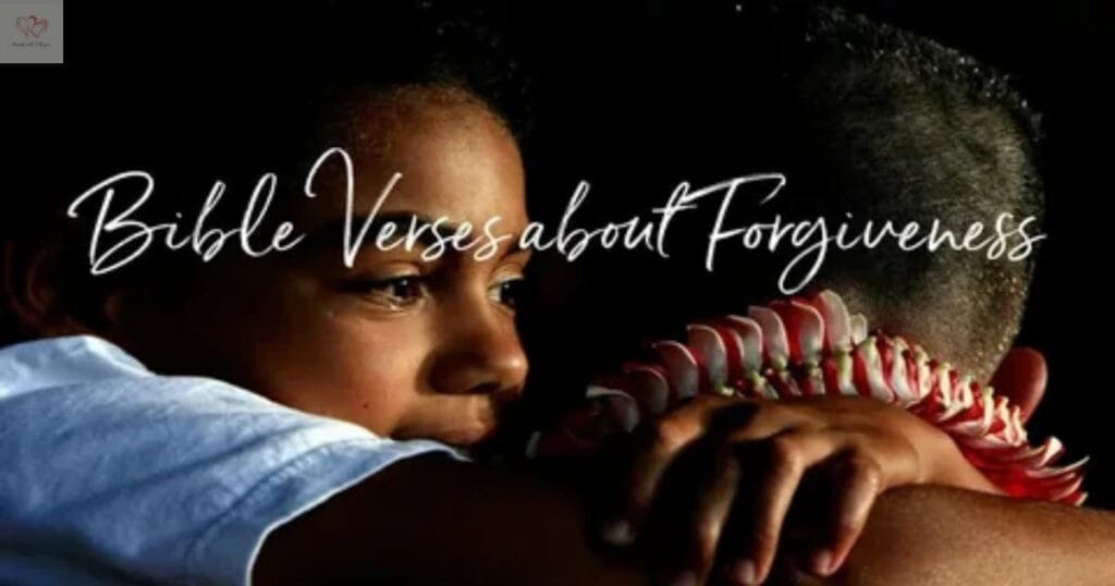 Powerful Bible Verses About Forgiveness and Mercy