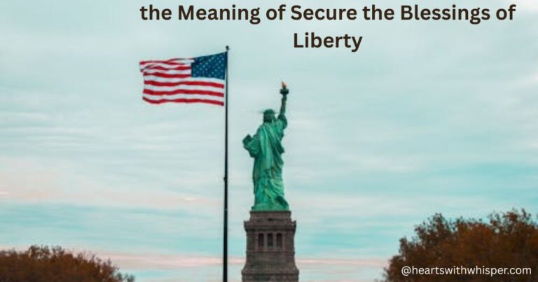 the meaning of secure the blessings of liberty (3)